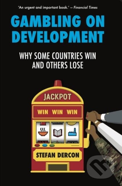 Kniha: Gambling on Development (Stefan Dercon). C Hurst & Co Publishers, 2022 Kniha: Gambling on Development (Stefan Dercon). C Hurst & Co Publishers, 2022