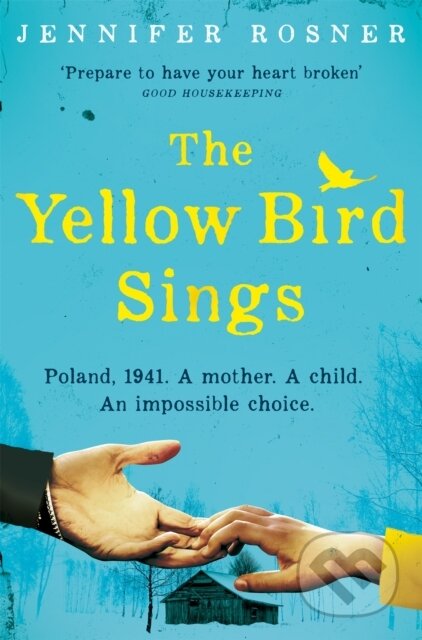 Kniha: The Yellow Bird Sings (Jennifer Rosner). Picador, 2021 Kniha: The Yellow Bird Sings (Jennifer Rosner). Picador, 2021