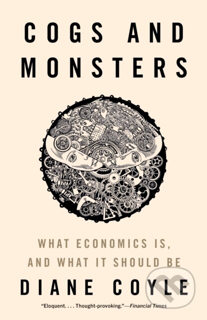 Kniha: Cogs and Monsters (Diane Coyle). Princeton University Press, 2023 Kniha: Cogs and Monsters (Diane Coyle). Princeton University Press, 2023