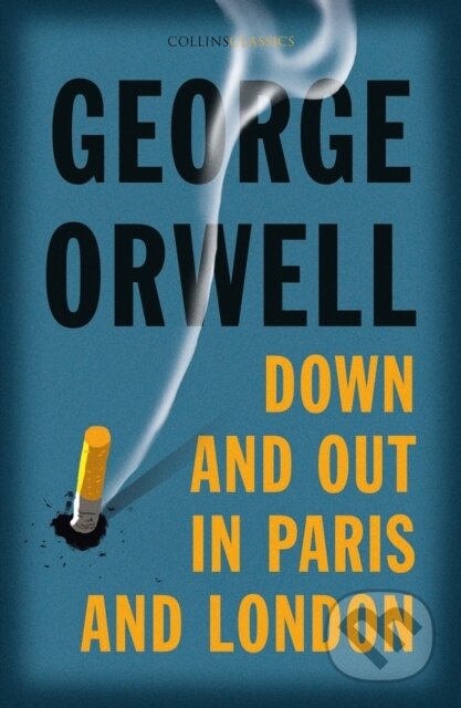 Kniha: Down and Out in Paris and London (George Orwell). HarperTeen, 2021 Kniha: Down and Out in Paris and London (George Orwell). HarperTeen, 2021