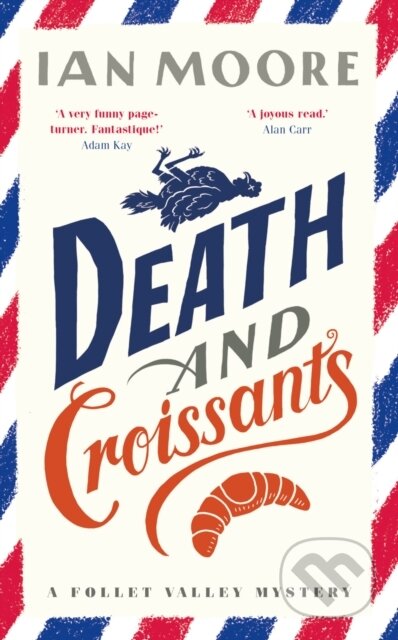 Kniha: Death and Croissants (Ian Moore). Farrago, 2021 Kniha: Death and Croissants (Ian Moore). Farrago, 2021