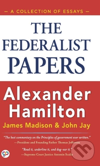 Kniha: The Federalist Papers (Alexander Hamilton). , 2022 Kniha: The Federalist Papers (Alexander Hamilton). , 2022