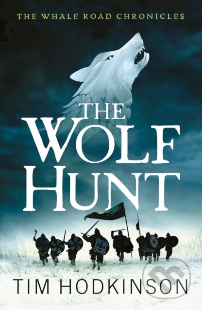 Kniha: The Wolf Hunt (Tim Hodkinson). Head of Zeus, 2021 Kniha: The Wolf Hunt (Tim Hodkinson). Head of Zeus, 2021