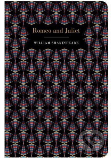 Kniha: Romeo and Juliet (William Shakespeare). Chiltern, 2021 Kniha: Romeo and Juliet (William Shakespeare). Chiltern, 2021
