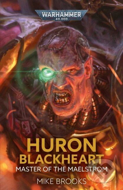 Kniha: Huron Blackheart: Master of the Maelstrom (Mike Brooks). Games Workshop, 2026 Kniha: Huron Blackheart: Master of the Maelstrom (Mike Brooks). Games Workshop, 2026
