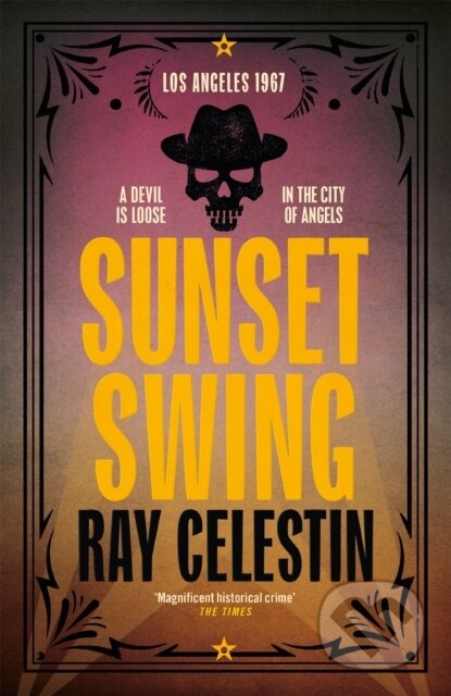 Kniha: Sunset Swing (Ray Celestin). Mantle, 2021 Kniha: Sunset Swing (Ray Celestin). Mantle, 2021