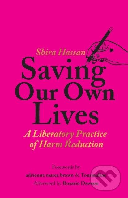 Kniha: Saving Our Own Lives (Shira Hassan). Haymarket Books, 2022 Kniha: Saving Our Own Lives (Shira Hassan). Haymarket Books, 2022