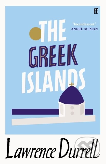 Kniha: The Greek Islands (Lawrence Durrell). Faber and Faber, 2021 Kniha: The Greek Islands (Lawrence Durrell). Faber and Faber, 2021