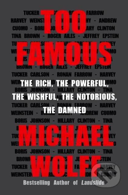Kniha: Too Famous (Michael Wolff). , 2021 Kniha: Too Famous (Michael Wolff). , 2021