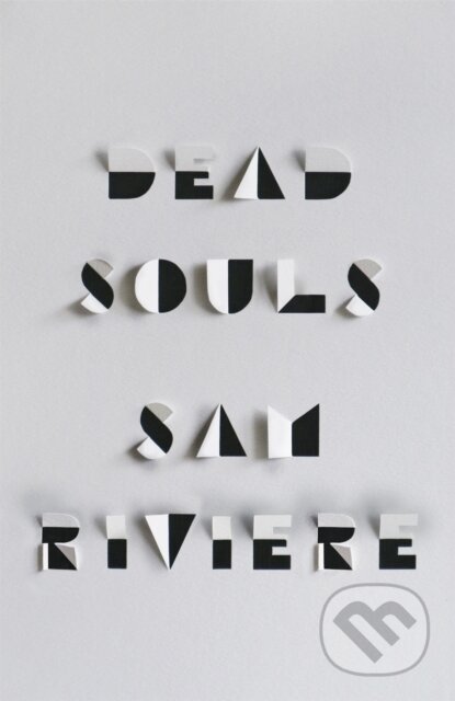 Kniha: Dead Souls (Sam Riviere). Weidenfeld and Nicolson, 2021 Kniha: Dead Souls (Sam Riviere). Weidenfeld and Nicolson, 2021