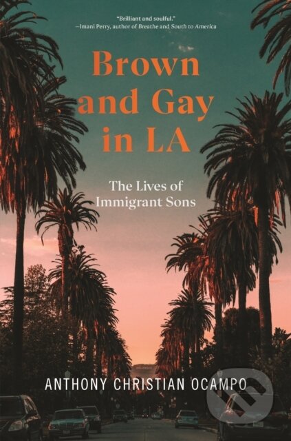Kniha: Brown and Gay in LA (Anthony Christian Ocampo). New York University Press, 2022 Kniha: Brown and Gay in LA (Anthony Christian Ocampo). New York University Press, 2022