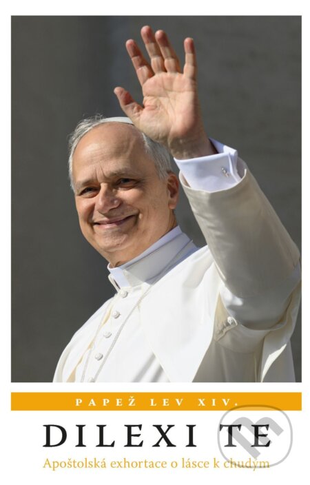 E-kniha: Dilexi Te (Pápež Lev XIV). Karmelitánské nakladatelství, 2026 E-kniha: Dilexi Te (Pápež Lev XIV). Karmelitánské nakladatelství, 2026