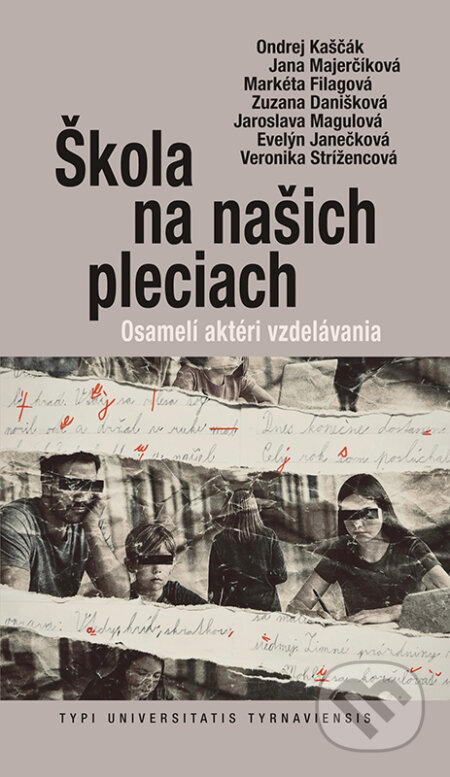 Kniha: Škola na našich pleciach (Ondrej Kaščák, Jana Majerčíková, Markéta Filagová, Zuzana Danišková, Jaroslava Magulová, Veronika Strížencová a Evelýn Janečková). VEDA, 2026 Kniha: Škola na našich pleciach (Ondrej Kaščák, Jana Majerčíková, Markéta Filagová, Zuzana Danišková, Jaroslava Magulová, Veronika Strížencová a Evelýn Janečková). VEDA, 2026