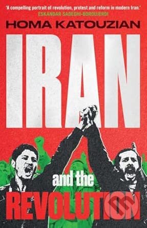 Kniha: Iran and the Revolution (Homa Katouzian). Yale University Press, 2026 Kniha: Iran and the Revolution (Homa Katouzian). Yale University Press, 2026