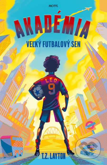 Kniha: Akadémia: Veľký futbalový sen (T.Z. Layton). Motýľ, 2026 Kniha: Akadémia: Veľký futbalový sen (T.Z. Layton). Motýľ, 2026