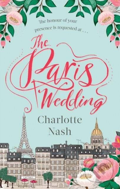 Kniha: The Paris Wedding (Charlotte Nash). Piatkus, 2018 Kniha: The Paris Wedding (Charlotte Nash). Piatkus, 2018