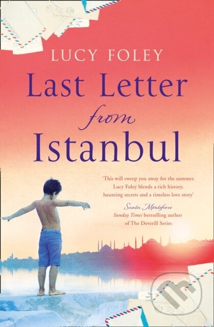 Kniha: Last Letter from Istanbul (Lucy Foley). HarperCollins, 2018 Kniha: Last Letter from Istanbul (Lucy Foley). HarperCollins, 2018