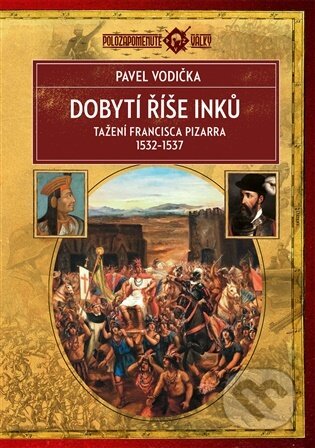 Kniha: Dobytí říše Inků (Pavel Vodička). Epocha, 2026 Kniha: Dobytí říše Inků (Pavel Vodička). Epocha, 2026