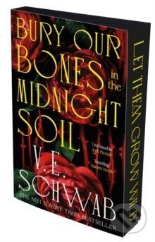 Kniha: Bury Our Bones in the Midnight Soil (V.E. Schwab). Pan Macmillan, 2026 Kniha: Bury Our Bones in the Midnight Soil (V.E. Schwab). Pan Macmillan, 2026