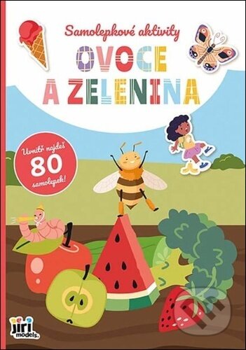 Samolepkové aktivity Ovoce a zelenina (Jiří Models). Jiří Models, 2026 Samolepkové aktivity Ovoce a zelenina (Jiří Models). Jiří Models, 2026