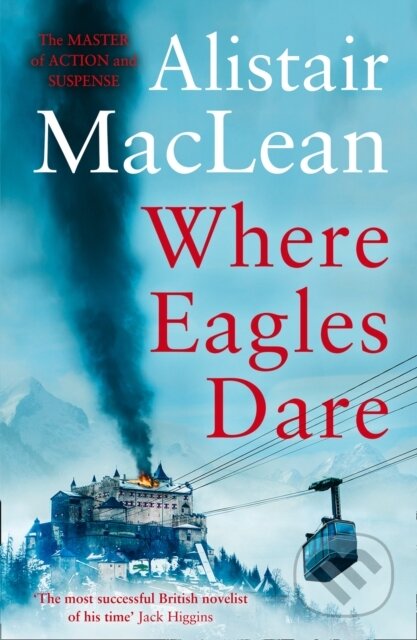 Kniha: Where Eagles Dare (Alistair Maclean). HarperCollins, 2019 Kniha: Where Eagles Dare (Alistair Maclean). HarperCollins, 2019