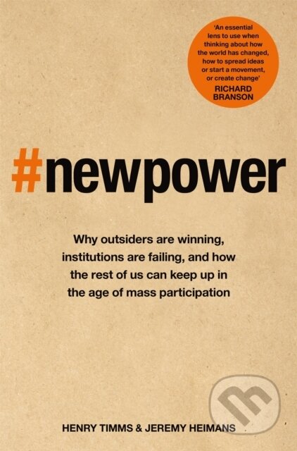 Kniha: New Power (Henry Timms a Jeremy Heimans). Picador, 2019 Kniha: New Power (Henry Timms a Jeremy Heimans). Picador, 2019