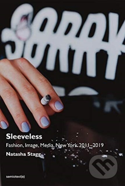 Kniha: Sleeveless (Natasha Stagg). , 2019 Kniha: Sleeveless (Natasha Stagg). , 2019