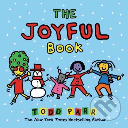 Kniha: The Joyful Book (Todd Parr). Little, Brown Young Readers, 2020 Kniha: The Joyful Book (Todd Parr). Little, Brown Young Readers, 2020