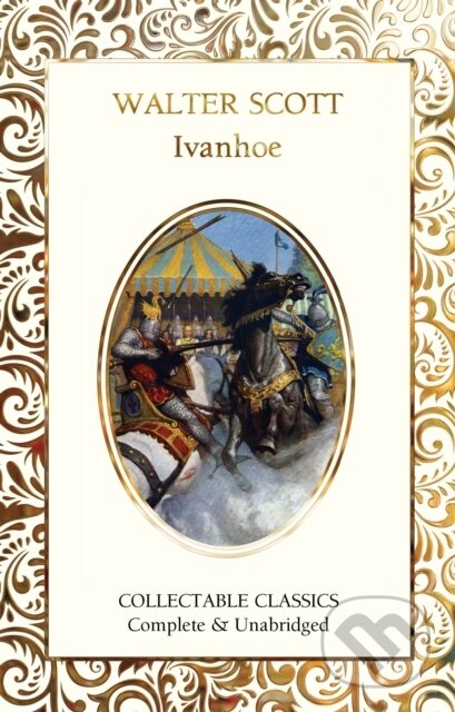 Kniha: Ivanhoe (Sir Walter Scott). Flame Tree Publishing, 2020 Kniha: Ivanhoe (Sir Walter Scott). Flame Tree Publishing, 2020