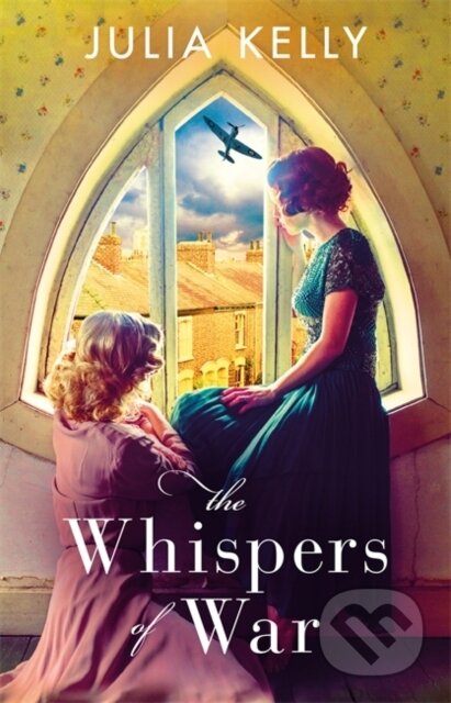 Kniha: The Whispers of War (Julia Kelly). Orion, 2020 Kniha: The Whispers of War (Julia Kelly). Orion, 2020