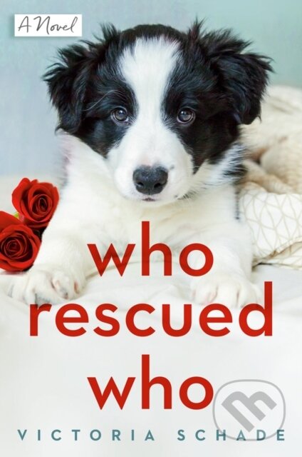 Kniha: Who Rescued Who (Victoria Schade). , 2020 Kniha: Who Rescued Who (Victoria Schade). , 2020