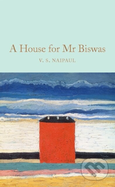 Kniha: A House for Mr Biswas (V.S. Naipaul). Pan Macmillan, 2020 Kniha: A House for Mr Biswas (V.S. Naipaul). Pan Macmillan, 2020