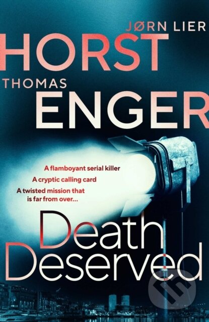 Kniha: Death Deserved (Jørn Lier Horst a Thomas Enger). Orenda Books, 2020 Kniha: Death Deserved (Jørn Lier Horst a Thomas Enger). Orenda Books, 2020