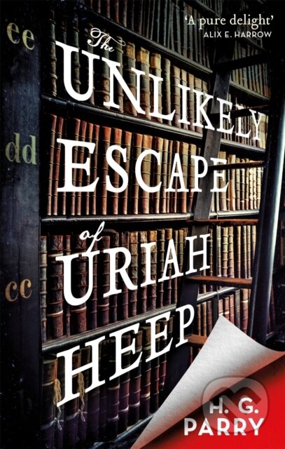 Kniha: The Unlikely Escape of Uriah Heep (H. G. Parry). Orbit, 2020 Kniha: The Unlikely Escape of Uriah Heep (H. G. Parry). Orbit, 2020