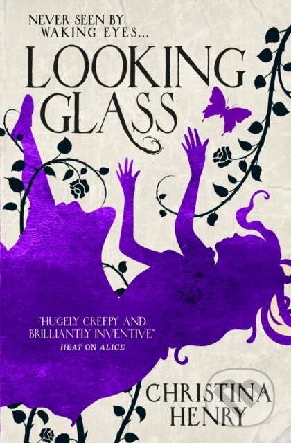 Kniha: Looking Glass (Christina Henry). Titan Books, 2020 Kniha: Looking Glass (Christina Henry). Titan Books, 2020