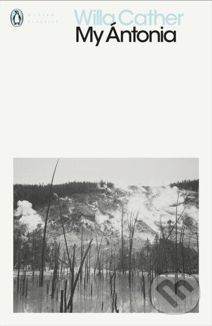Kniha: My Antonia (Willa Cather). Penguin Classics, 2018 Kniha: My Antonia (Willa Cather). Penguin Classics, 2018