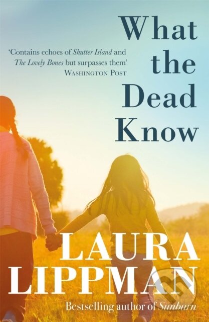 Kniha: What the Dead Know (Laura Lippman). Orion, 2019 Kniha: What the Dead Know (Laura Lippman). Orion, 2019