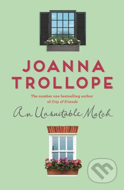 Kniha: An Unsuitable Match (Trollope Joanna). Mantle, 2018 Kniha: An Unsuitable Match (Trollope Joanna). Mantle, 2018