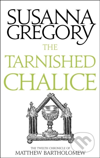 Kniha: The Tarnished Chalice (Susanna Gregory). Sphere, 2018 Kniha: The Tarnished Chalice (Susanna Gregory). Sphere, 2018