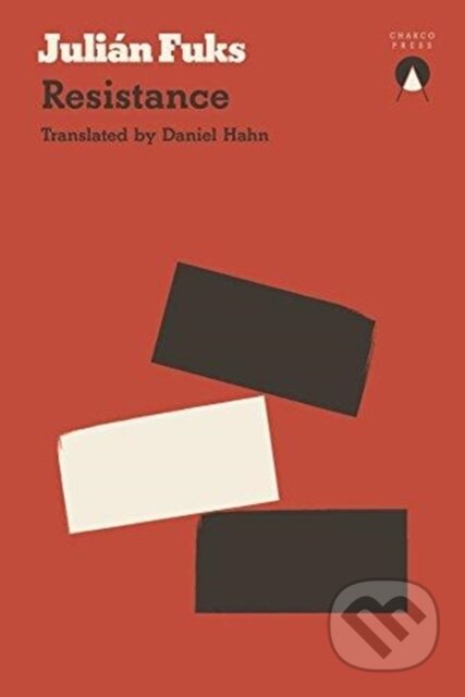Kniha: Resistance (Julian Fuks). Charco Press, 2018 Kniha: Resistance (Julian Fuks). Charco Press, 2018