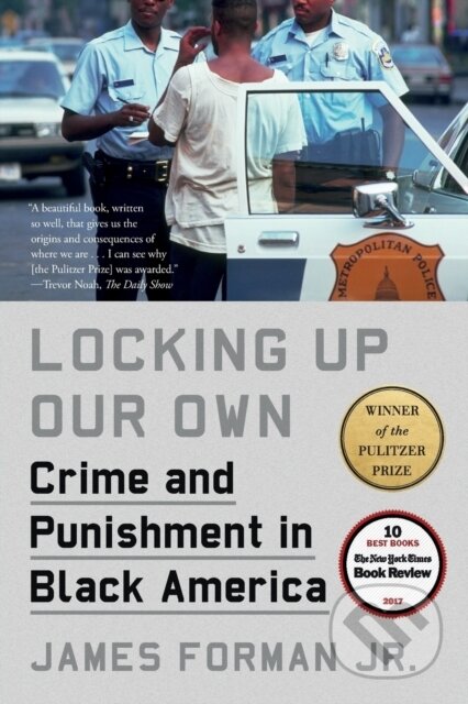 Kniha: Locking Up Our Own (Jr. James Forman). Farrar, Straus and Giroux, 2018 Kniha: Locking Up Our Own (Jr. James Forman). Farrar, Straus and Giroux, 2018