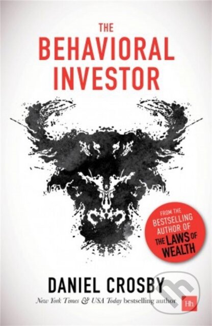 Kniha: The Behavioral Investor (Daniel Crosby). , 2018 Kniha: The Behavioral Investor (Daniel Crosby). , 2018