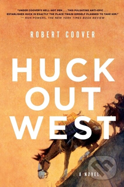 Kniha: Huck Out West (Robert Coover). WW Norton & Co, 2018 Kniha: Huck Out West (Robert Coover). WW Norton & Co, 2018