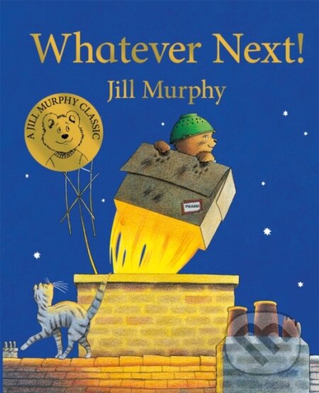 Kniha: Whatever Next! (Jill Murphy). Pan Macmillan, 2019 Kniha: Whatever Next! (Jill Murphy). Pan Macmillan, 2019