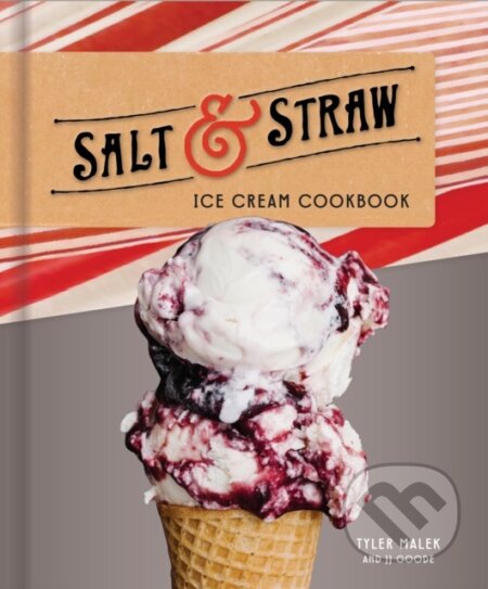 Kniha: Salt and Straw Ice Cream Cookbook (J.J. Goode a Tyler Malek). Ballantine, 2019 Kniha: Salt and Straw Ice Cream Cookbook (J.J. Goode a Tyler Malek). Ballantine, 2019