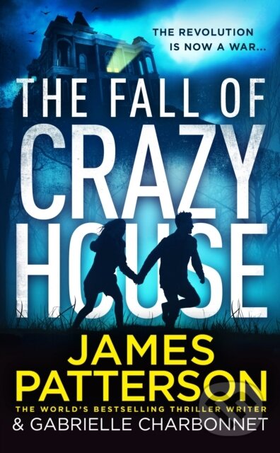 Kniha: The Fall of Crazy House (James Patterson). Arrow Books, 2019 Kniha: The Fall of Crazy House (James Patterson). Arrow Books, 2019