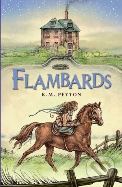Kniha: Flambards (K M Peyton). Oxford University Press, 2019 Kniha: Flambards (K M Peyton). Oxford University Press, 2019