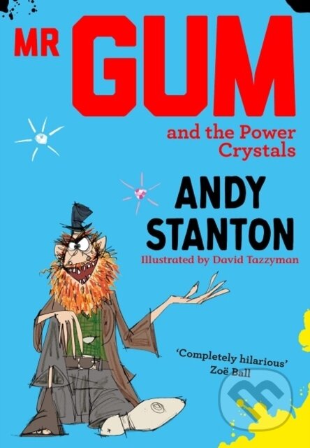 Kniha: Mr Gum and the Power Crystals (Andy Stanton). Farshore, 2019 Kniha: Mr Gum and the Power Crystals (Andy Stanton). Farshore, 2019