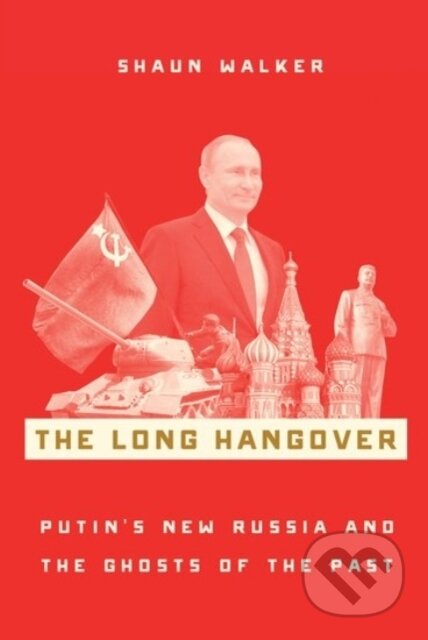 Kniha: The Long Hangover (Shaun Walker). Oxford University Press, 2019 Kniha: The Long Hangover (Shaun Walker). Oxford University Press, 2019
