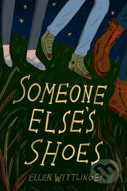 Kniha: Someone Else's Shoes (Ellen Wittlinger). , 2019 Kniha: Someone Else's Shoes (Ellen Wittlinger). , 2019